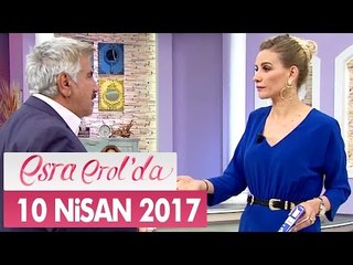 Esra Erol'da 10 Nisan 2017 Pazartesi - Tek Parça