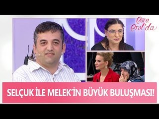 Selçuk ile Melek'in büyük buluşması! - Esra Erol'da 19 Mayıs 2017