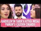 Kardelen'in Tarık'a attığı mesaj Pamuk'u çileden çıkardı! - Esra Erol'da 22 Mayıs 2017