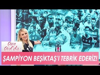 Şampiyon Beşiktaş'ı tebrik ederiz! - Esra Erol'da 29 Mayıs 2017