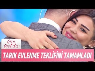 Tarık bu kez evlenme teklifini gerçekleştirdi! - Esra Erol'da 29 Mayıs 2017