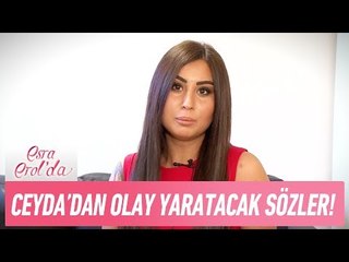 Ceyda'dan olay yaratacak şok sözler! - Esra Erol'da 29 Mayıs 2017