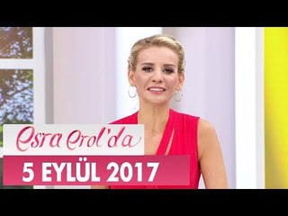 Esra Erol'da 5 Eylül 2017 Salı - Tek Parça