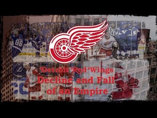 The Detroit Red Wings: Decline and Fall of an Empire