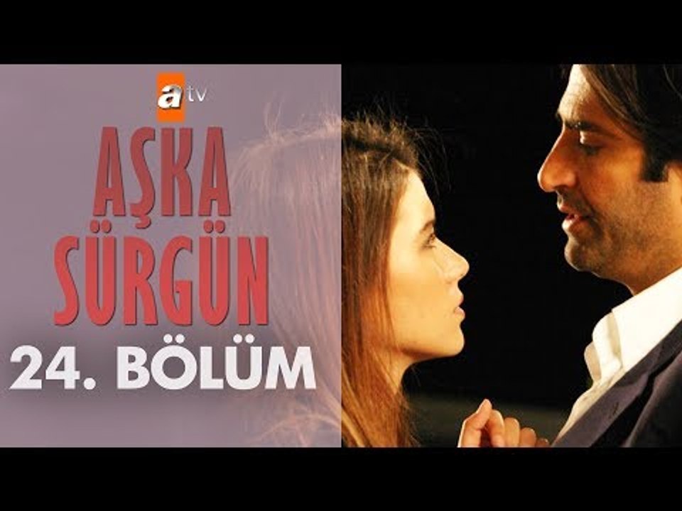 Aşka Sürgün 24. bölüm