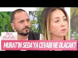 Murat'ın Seda'ya cevabı ne olacak? - Esra Erol'da 5 Ekim 2017