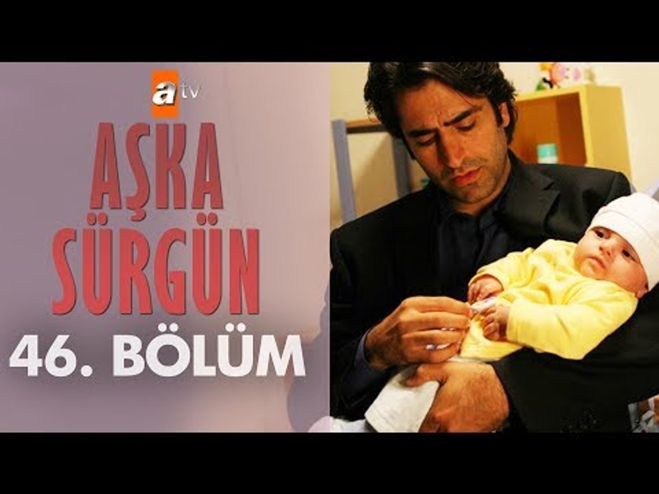 Aşka Sürgün 46. bölüm