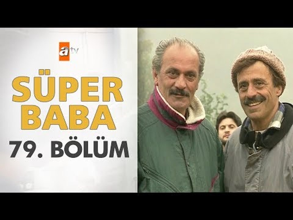 Süper Baba 79. Bölüm