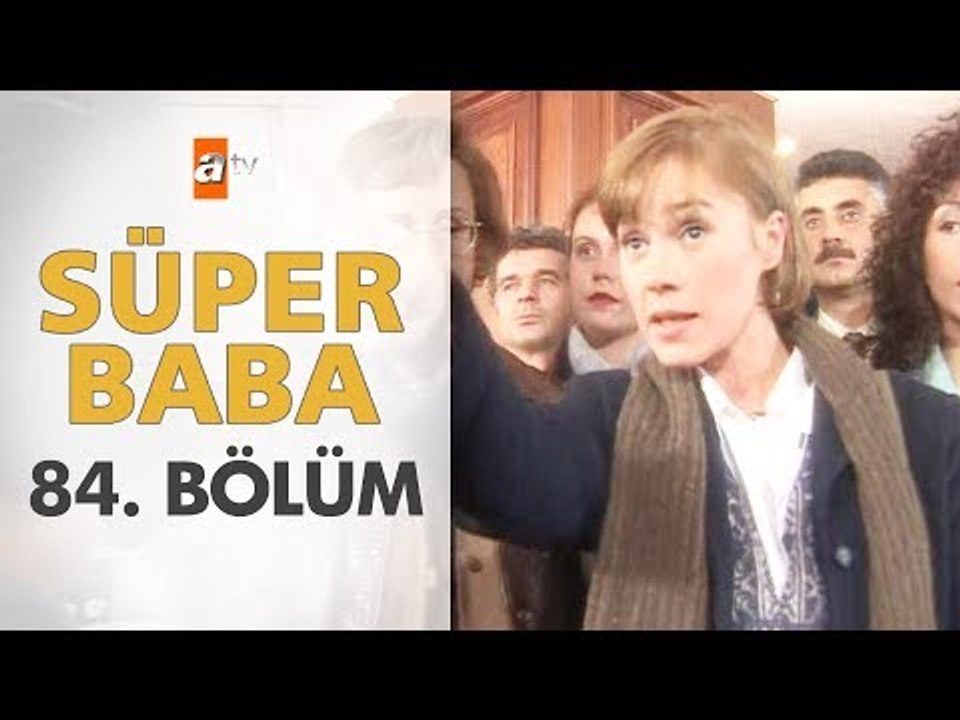 Süper Baba 84. Bölüm