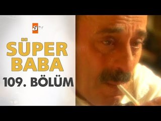 Süper Baba 109. Bölüm