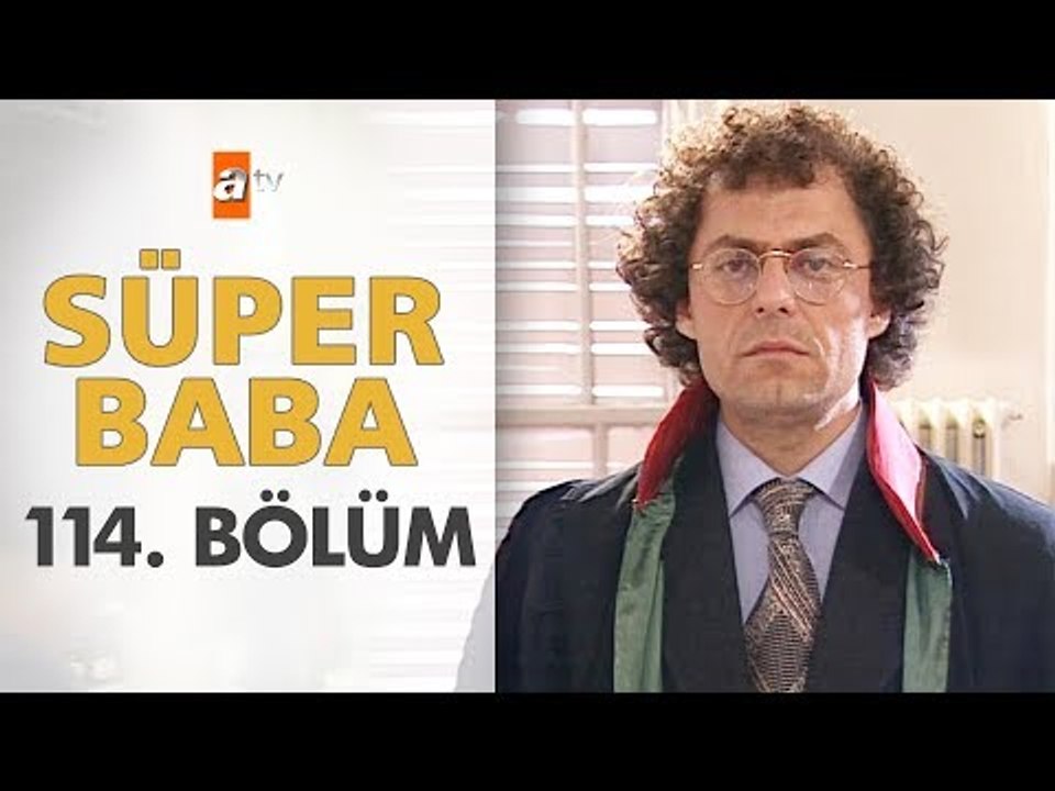 Süper Baba 114. Bölüm