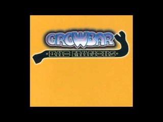 Crowbar - Golden Hits - Mountain Fire
