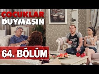 Çocuklar Duymasın 64. Bölüm, Tek Parça