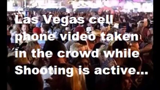 Cell phone video taken in the crowd Las Vegas Shooting 2017