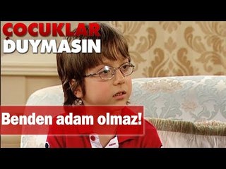 Benden adam olmaz!