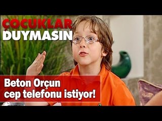 Beton Orçun cep telefonu istiyor!