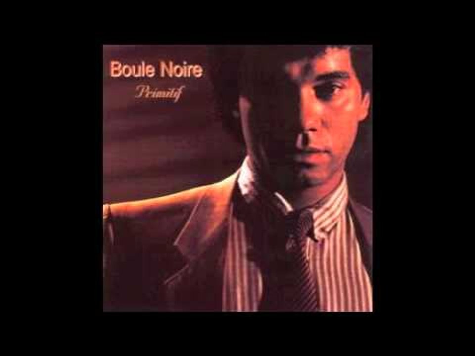 Boule Noire - Love I Need