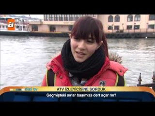 MİKROFUNUMUZU SOKAĞA UZATTIK VE SIRLAR HAKINDA KONUŞTUK SADECE DİZİ TV'DE!- Dizi TV atv