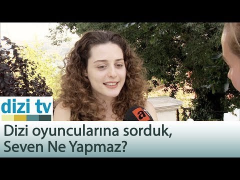 Dizi oyuncularımıza sorduk, Seven Ne Yapmaz? - Dizi Tv 560. Bölüm
