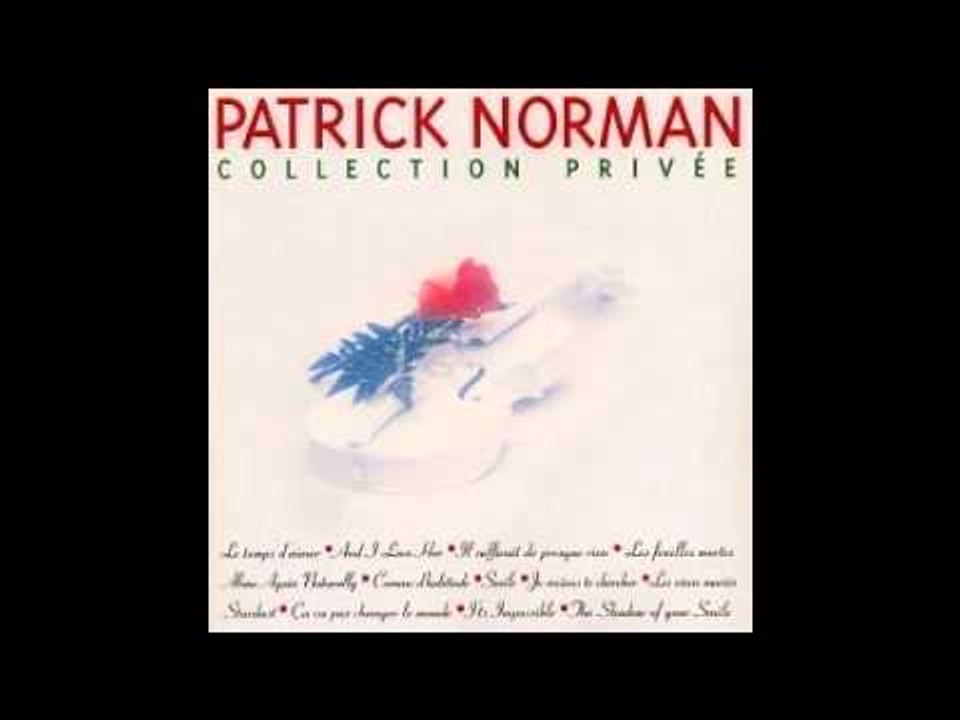 Patrick Norman - Il Faut Trouver Le Temps D'aimer