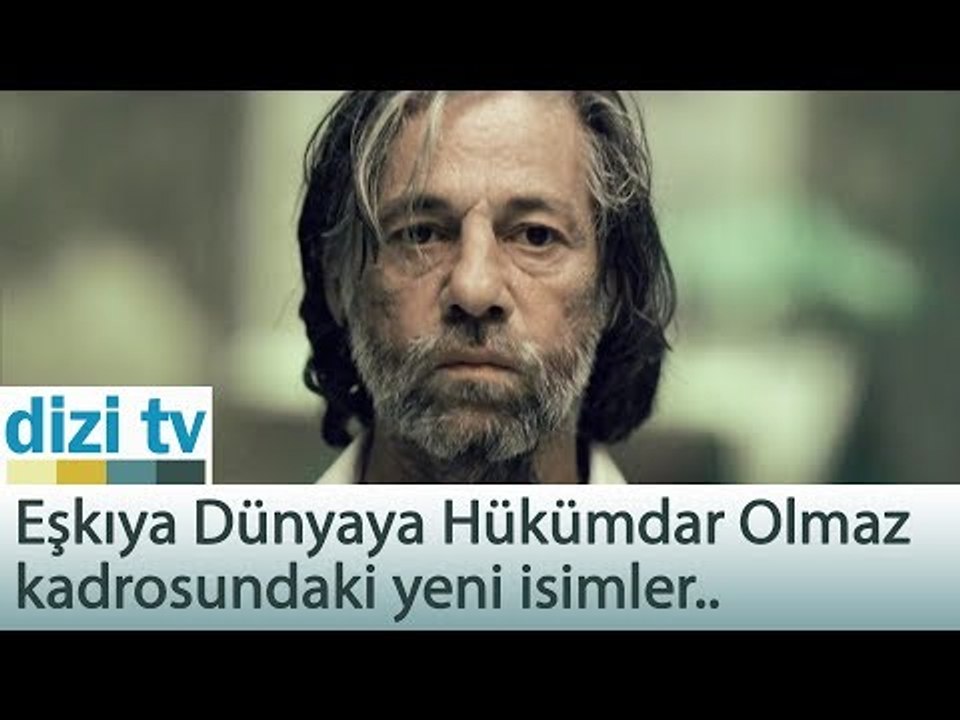 Eşkıya Dünyaya Hükümdar Olmaz dizisinde yeni isimler kimler? - Dizi Tv 561. Bölüm