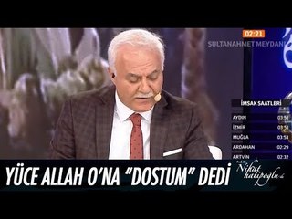 Yüce Allah O'na "Dostum" dedi - Nihat Hatipoğlu ile Sahur 09 Haziran 2017