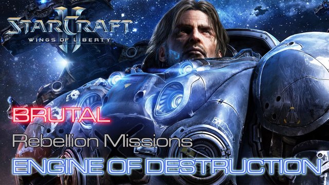 Starcraft II: Wings of Liberty - Brutal - Rebellion - Mission 19: Engine of Destruction B