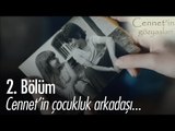 Cennet'in çocukluk arkadaşı... - Cennet'in Gözyaşları 2. Bölüm