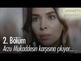 Arzu Mukaddesin karşısına çıkıyor - Cennet'in Gözyaşları 2. Bölüm