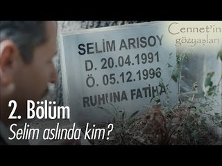 Selim gerçekte kim? - Cennet'in Gözyaşları 2. Bölüm