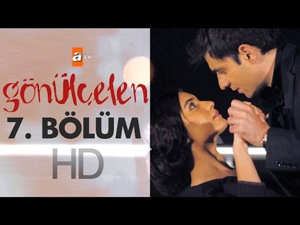 Gönülçelen 7. Bölüm - atv