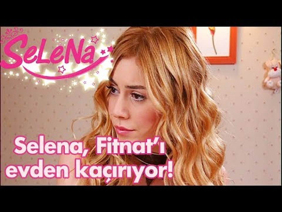 Selena, Fitnat’ı evden kaçırıyor!