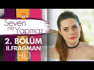 Seven Ne Yapmaz - 2. Bölüm 2. Fragmanı