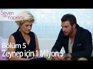 Zeynep için 1 Milyon Dolar - Seven Ne Yapmaz 5. Bölüm