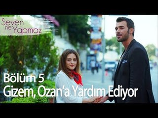 Gizem, Ozan'a yardım ediyor - Seven Ne Yapmaz 5. Bölüm