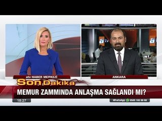 Memur zammında anlaşma sağlandı mı? - 21 Ağustos 2017