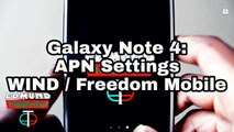 Samsung Galaxy Note 4 - APN Settings for WIND Mobile / Freedom Mobile