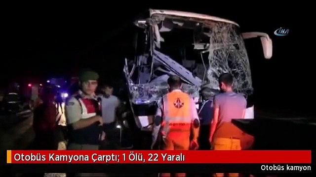 Isparta - Afyonkarahisar Yolunda Kamyon ve Otobüs Çarpıştı 1 Ölü 22 Yaralı
