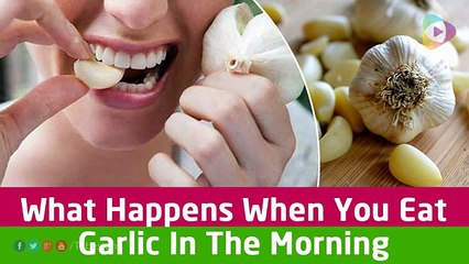 What Happens When You Eat Garlic In The Morning - Tubeston