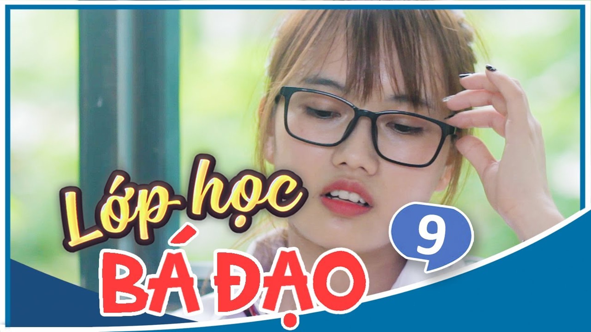 Lớp Học Bá Đạo - Tập 9 - Phim Cấp 3 - Phim Học Sinh Hay