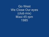 Go west - we close our eyes maxi version