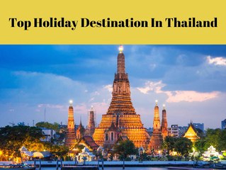Top Holiday Destinations In Thailand