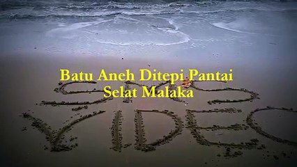 Batu-batu Aneh di Pantai Selat Malaka