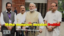 Modi urges all parties to make monsoon session fruitful