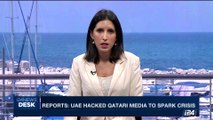i24NEWS DESK | Reports: UAE hacked Qatari media to spark crisis | Monday, July 17th 2017