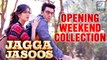 Jagga Jasoos Opening Weekend Collection Grows With Positive Reactions