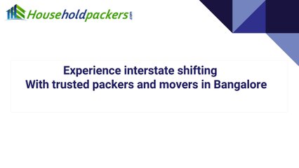 Packers and Movers in Bangalore | Movers and Packers in Bangalore