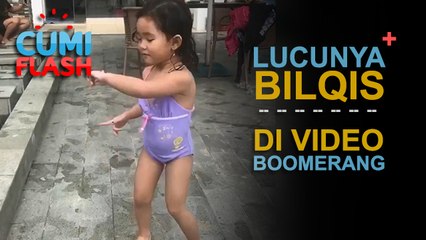 Video Boomerang Bilqis Bikin Ngakak - CumiFlash 17 Juli 2017