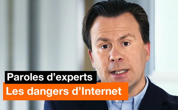 Paroles d'experts - Les dangers d'Internet - Orange