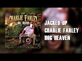 Jacked Up (Audio) - Charlie Farley